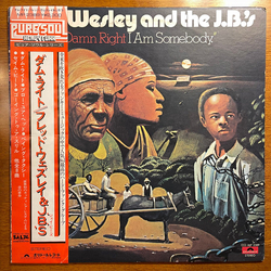Fred Wesley & The JB's Damn Right I Am Somebody VINYL LP - Stereo Mono Japan