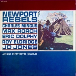 Charles Mingus Eric Dolphy Jazz Artists Guild Jo Jones Max Roach Roy Eldridge Newport Rebels VINYL LP - Reissue