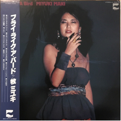 Miyuki Maki Fly Like A Bird VINYL LP - Stereo