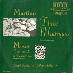 Bohuslav Martinů Joseph Fuchs Lillian Fuchs Wolfgang Amadeus Mozart Three Madrigals For Violin And Viola / Duo No.2 In B Flat Major For Violin And Vio
