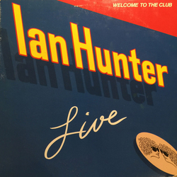 Ian Hunter Welcome To The Club - Live VINYL LP
