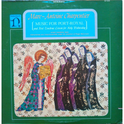 André Vessières Ensemble Vocal Roger Blanchard Marc Antoine Charpentier Music For Port-Royal (And First Tenebrae Lesson For Holy Wednesday) VINYL LP -