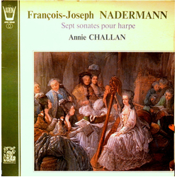 Annie Challan François Joseph Naderman Sept Sonates Pour Harpe VINYL LP - Stereo