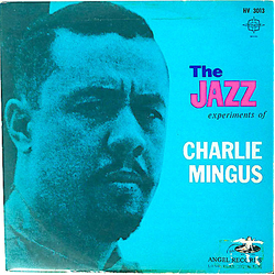 Charles Mingus The Jazz Experiments Of Charlie Mingus VINYL LP - Compilation Mono