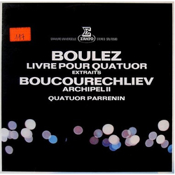 André Boucourechliev Pierre Boulez Quatuor Parrenin Livre Pour Quatuor (Extraits) / Archipel II VINYL LP - Stereo