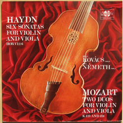 Dénes Kovács Géza Németh Joseph Haydn Wolfgang Amadeus Mozart Haydn. Six Sonatas For Violin And Viola. HOB. VI: 1-6 / Mozart. Two Duos For Violin And 