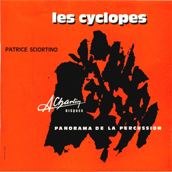 Patrice Sciortino Les Cyclopes - Panorama De La Percussion VINYL LP