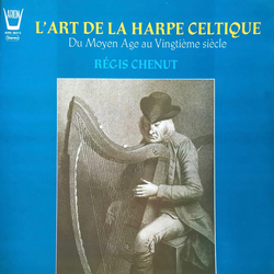 Régis Chenut L'Art De La Harpe Celtique Du Moyen Âge Au Vingtième Siècle VINYL LP - Stereo