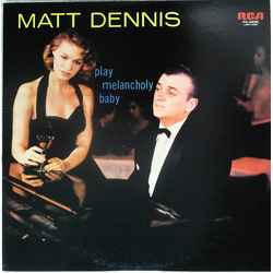 Matt Dennis Play Melancholy Baby VINYL LP - Mono Reissue