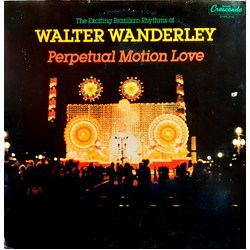 Walter Wanderley Perpetual Motion Love VINYL LP - Stereo