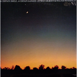 Astrud Gilberto Walter Wanderley A Certain Smile A Certain Sadness VINYL LP - Reissue Stereo