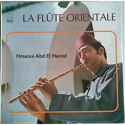 Abdelhamid Hmaoui La Flûte Orientale VINYL LP - Reissue