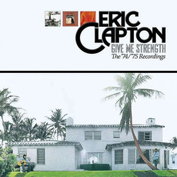 Eric Clapton Give Me Strength (The '74/'75 Recordings) VINYL LP - Compilation Limited Edition Reissue Reissue Reissue Remastered Remastered