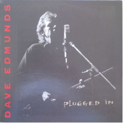 Dave Edmunds Plugged In VINYL LP
