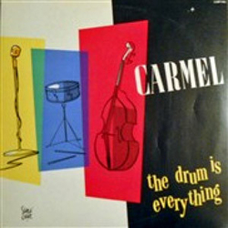 Carmel (2) The Drum Is Everything VINYL LP