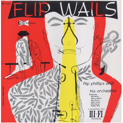 Flip Phillips And His Orchestra Flip Wails VINYL LP - Mono Reissue