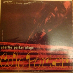 Charlie Parker Charlie Parker Plays Cole Porter VINYL LP - Mono Reissue