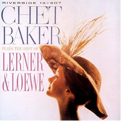 Chet Baker Plays The Best Of Lerner & Loewe VINYL LP - Reissue Stereo