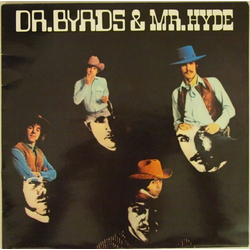 The Byrds Dr. Byrds & Mr. Hyde VINYL LP - Reissue Stereo