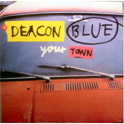 Deacon Blue Your Town VINYL 12" - 45 RPM Single