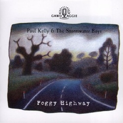 Paul Kelly & The Stormwater Boys Foggy Highway vinyl LP