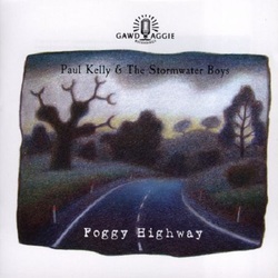 Paul Kelly & The Stormwater Boys Foggy Highway vinyl LP