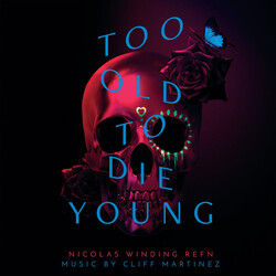 Too Old To Die Young soundtrack Cliff Martinez black vinyl 2 LP