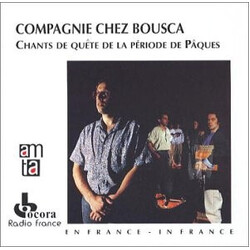 Compagnie Chez Bousca Chants De Quête De La Période De Pâques