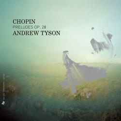 Andrew Tyson Chopin Preludes Op.28 CD