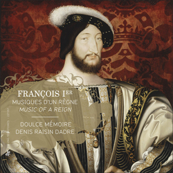 Doulce Memoire / Denis Raisin Francois 1St - Music Of A Rei 2 SACD