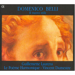 Domenico Belli / Guillemette Laurens / Le Poème Harmonique / Vincent Dumestre Il Nuovo Stile