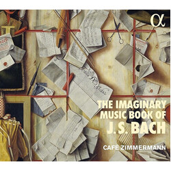 Cafe Zimmermann Imaginary Music Book Of J.S Ba CD