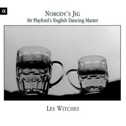 Les Witches Nobodys Jig (Mr Playford Engl CD