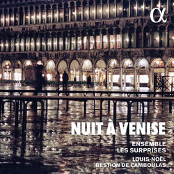 Ensemble Les Surprises; Louis- Nuit A Venise CD