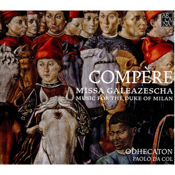 Odhecaton / Paolo Da Col Compere Missa Galeazescha - M CD