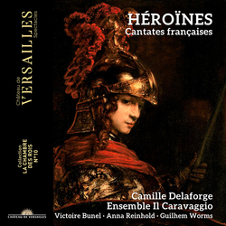 Ensemble Il Caravaggio; Camill Heroines. Cantates Francaises CD