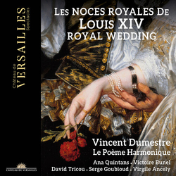 Vincent Dumestre; Le Poeme Har Les Noces Royales De Louis Xiv CD