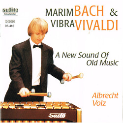 Johann Sebastian Bach / Antonio Vivaldi / Albrecht Volz Marimbach & Vibravivaldi - A New Sound Of Old Music