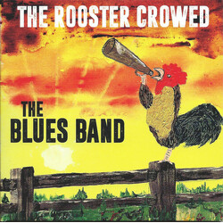 The Blues Band The Rooster Crowed