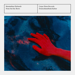 Maximilian Ehrhardt None But The Brave CD