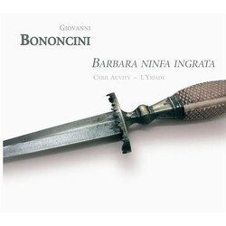 Ensemble Yriade/Cyril Auvit Bononcini Barbara Ninfa Ingra CD