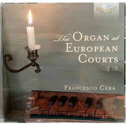 Francesco Cera The Organ At European Courts CD