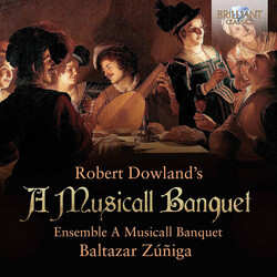 Baltazar Zuniga Ensemble A Mu Dowland A Musicall Banquet CD