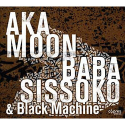 Aka Moon / Baba Sissoko / Blac Culture Griot CD