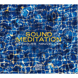 Musiques Nouvelles Sound Meditation CD