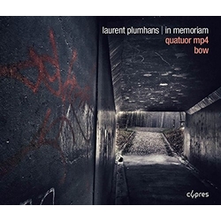 Quatuor Mp4 / Bow Quintet Laurent Plumhans In Memoriam CD