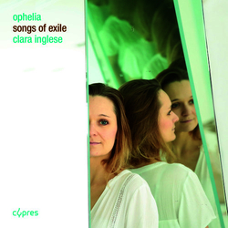 Clara Inglese Ophelia - Songs Of Exile CD