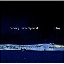 Ictus Oehring Ter Schiphorst CD