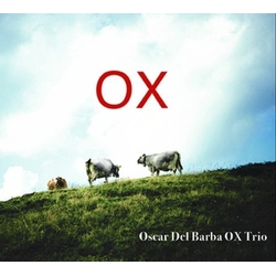 Oscar Del Barba - Piano Trio Ox Trio CD