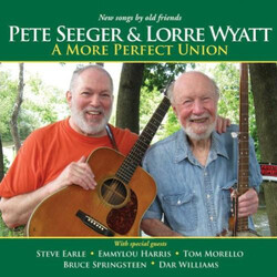 Pete Seeger / Lorre Wyatt A More Perfect Union